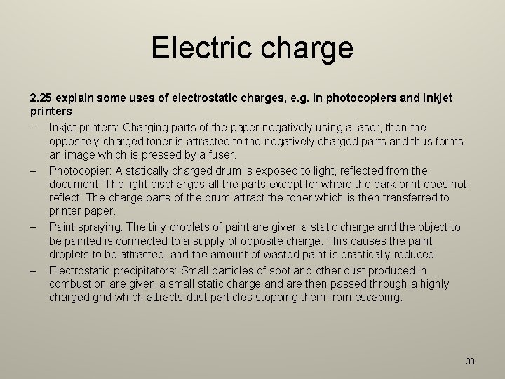 Electric charge 2. 25 explain some uses of electrostatic charges, e. g. in photocopiers