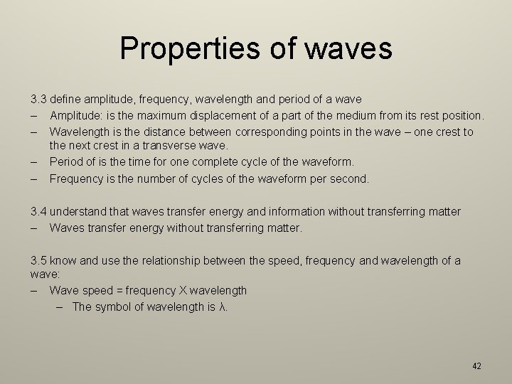 Properties of waves 3. 3 define amplitude, frequency, wavelength and period of a wave