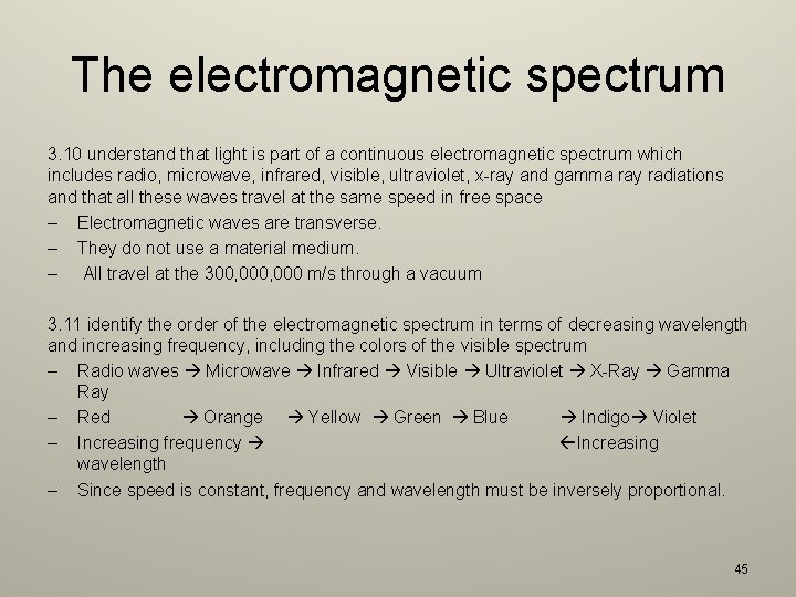 The electromagnetic spectrum 3. 10 understand that light is part of a continuous electromagnetic