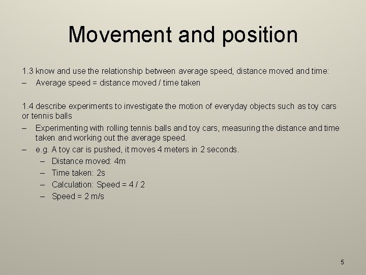 Movement and position 1. 3 know and use the relationship between average speed, distance