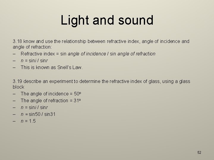 Light and sound 3. 18 know and use the relationship between refractive index, angle