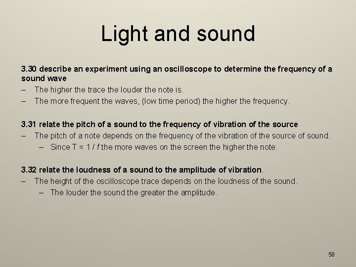 Light and sound 3. 30 describe an experiment using an oscilloscope to determine the