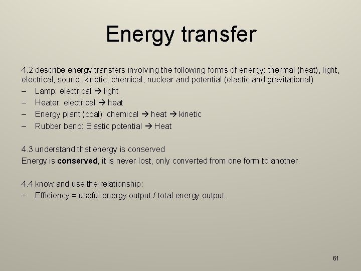 Energy transfer 4. 2 describe energy transfers involving the following forms of energy: thermal