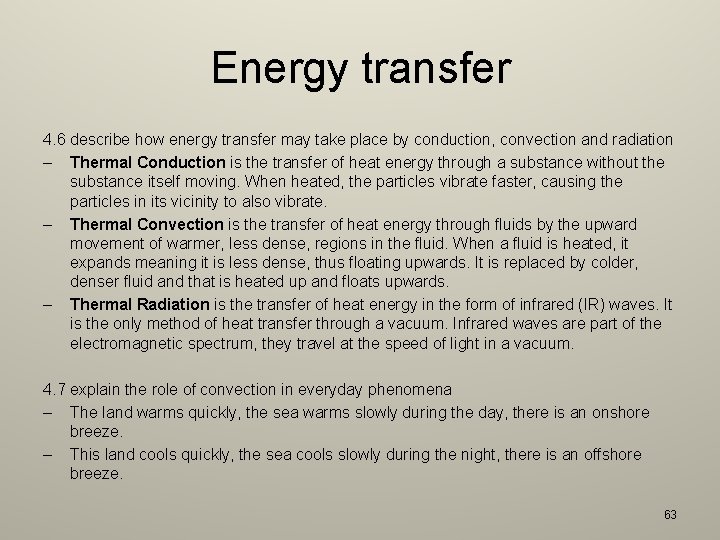 Energy transfer 4. 6 describe how energy transfer may take place by conduction, convection