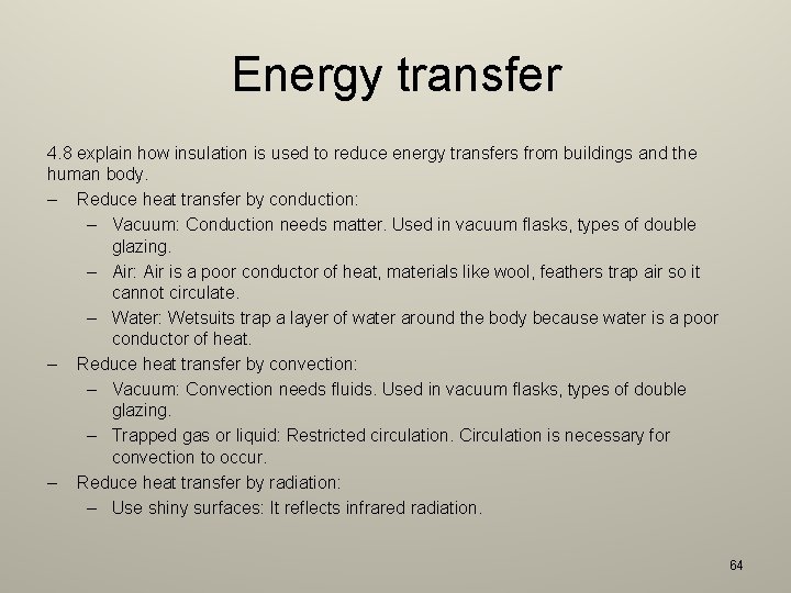 Energy transfer 4. 8 explain how insulation is used to reduce energy transfers from