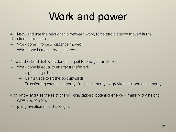Work and power 4. 9 know and use the relationship between work, force and