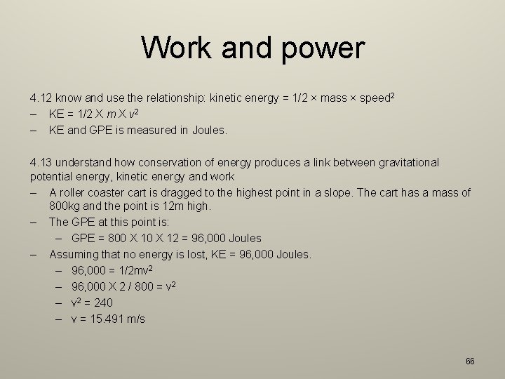 Work and power 4. 12 know and use the relationship: kinetic energy = 1/2
