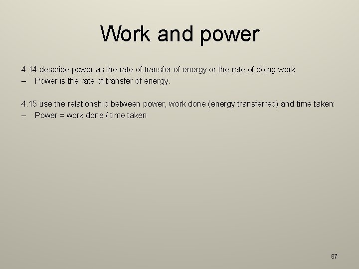 Work and power 4. 14 describe power as the rate of transfer of energy