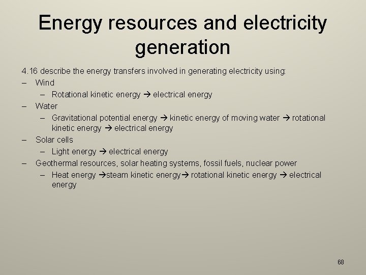 Energy resources and electricity generation 4. 16 describe the energy transfers involved in generating