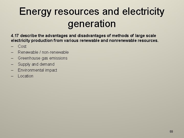 Energy resources and electricity generation 4. 17 describe the advantages and disadvantages of methods