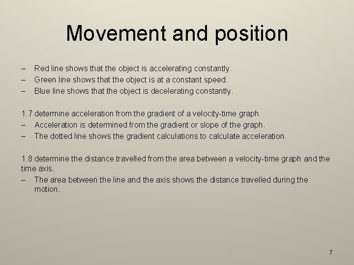 Movement and position – – – Red line shows that the object is accelerating