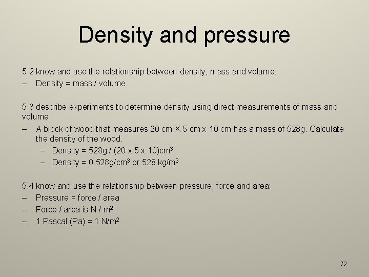 Density and pressure 5. 2 know and use the relationship between density, mass and