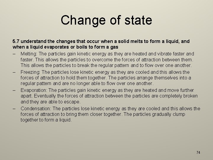 Change of state 5. 7 understand the changes that occur when a solid melts