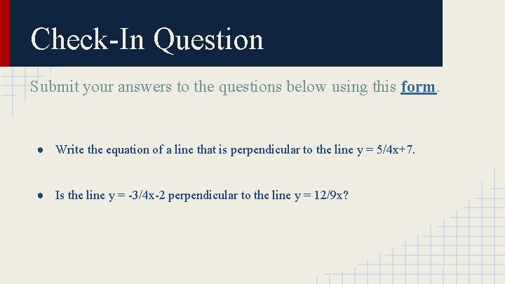 Check-In Question Submit your answers to the questions below using this form. ● Write