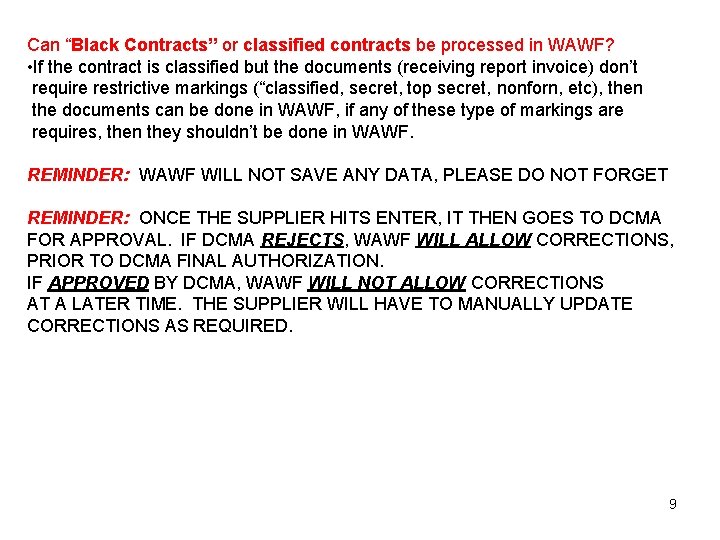 Can “Black Contracts” or classified contracts be processed in WAWF? • If the contract