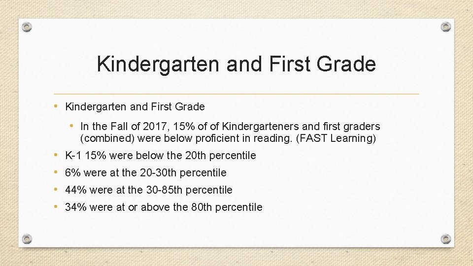 Kindergarten and First Grade • In the Fall of 2017, 15% of of Kindergarteners