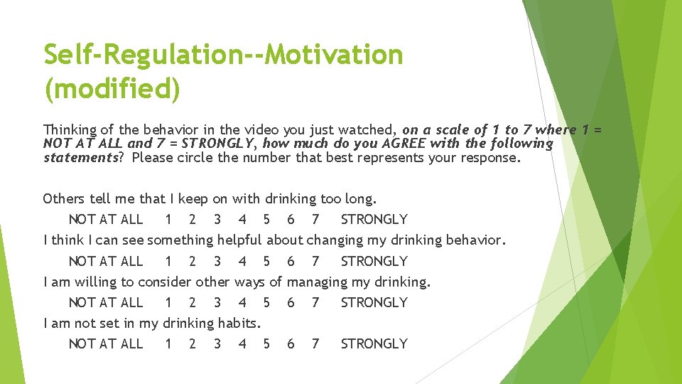 Self-Regulation--Motivation (modified) Thinking of the behavior in the video you just watched, on a