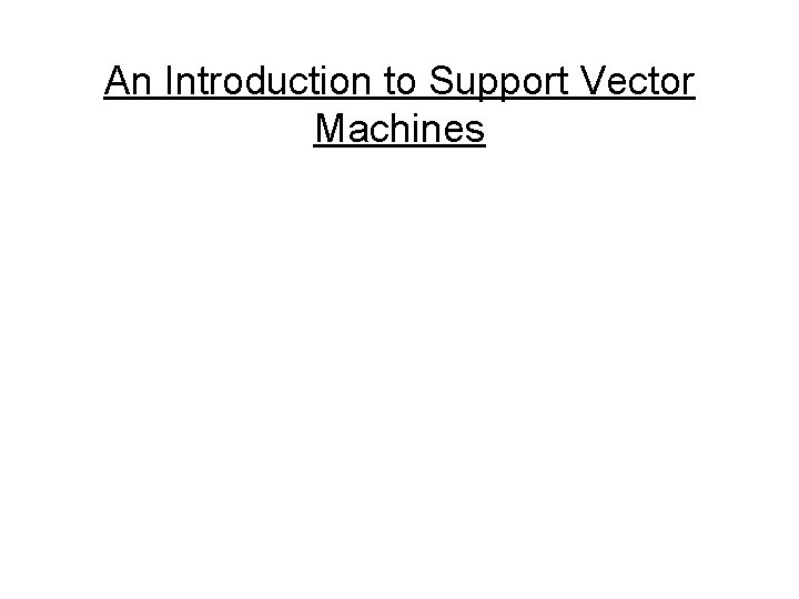 An Introduction to Support Vector Machines 