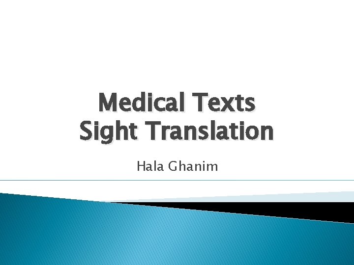 Medical Texts Sight Translation Hala Ghanim 