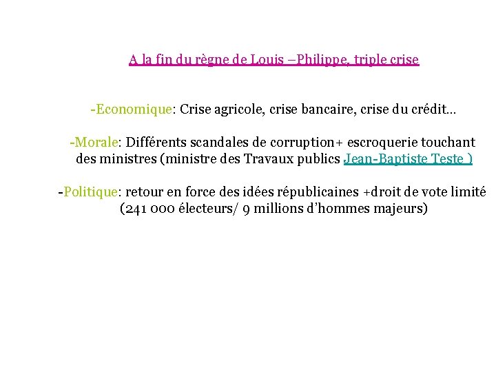 A la fin du règne de Louis –Philippe, triple crise -Economique: Crise agricole, crise