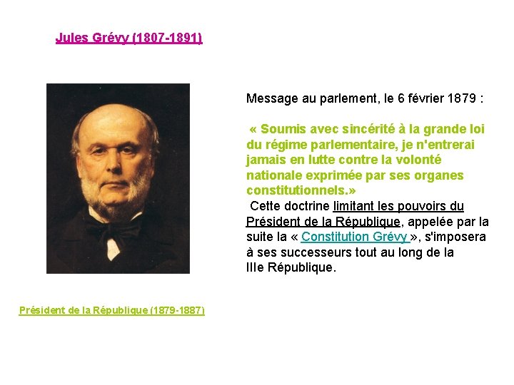 Jules Grévy (1807 -1891) Message au parlement, le 6 février 1879 : « Soumis