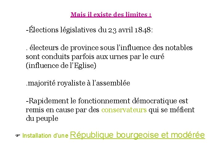 Mais il existe des limites : -Élections législatives du 23 avril 1848: . électeurs