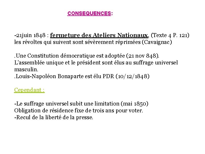 CONSEQUENCES: -21 juin 1848 : fermeture des Ateliers Nationaux, (Texte 4 P. 121) les
