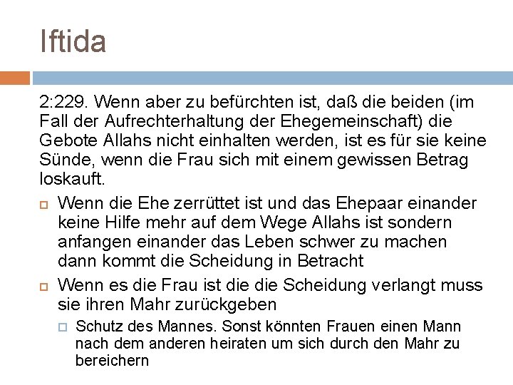 Iftida 2: 229. Wenn aber zu befürchten ist, daß die beiden (im Fall der