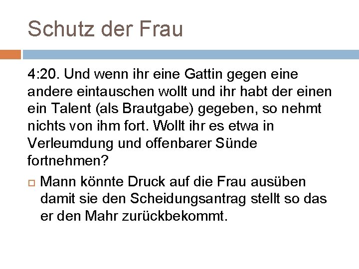 Schutz der Frau 4: 20. Und wenn ihr eine Gattin gegen eine andere eintauschen