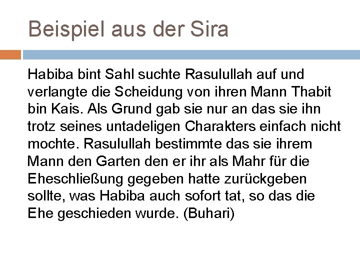 Beispiel aus der Sira Habiba bint Sahl suchte Rasulullah auf und verlangte die Scheidung