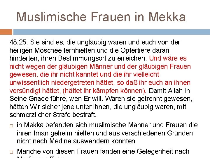 Muslimische Frauen in Mekka 48: 25. Sie sind es, die ungläubig waren und euch