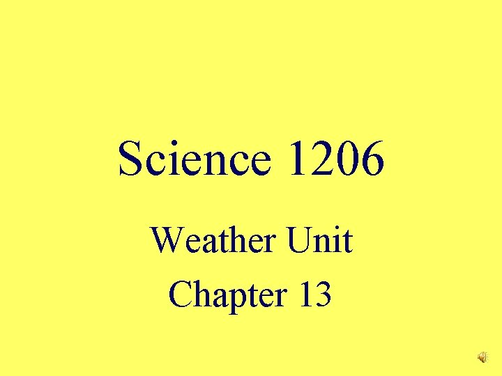 Science 1206 Weather Unit Chapter 13 