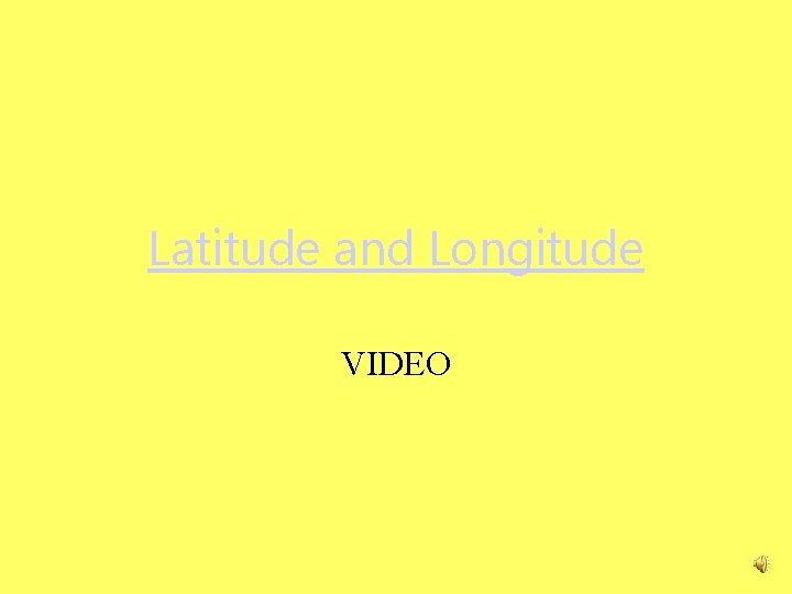 Latitude and Longitude VIDEO 