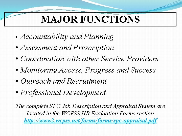 MAJOR FUNCTIONS Accountability and Planning • Assessment and Prescription • Coordination with other Service