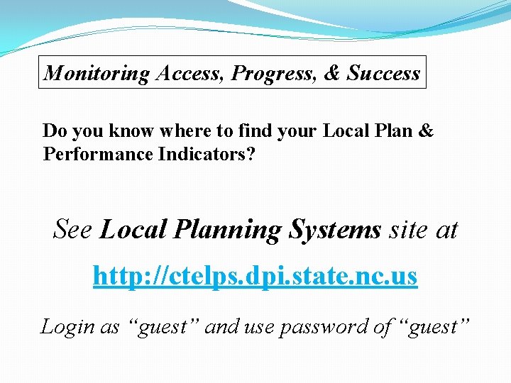 Monitoring Access, Progress, & Success Do you know where to find your Local Plan