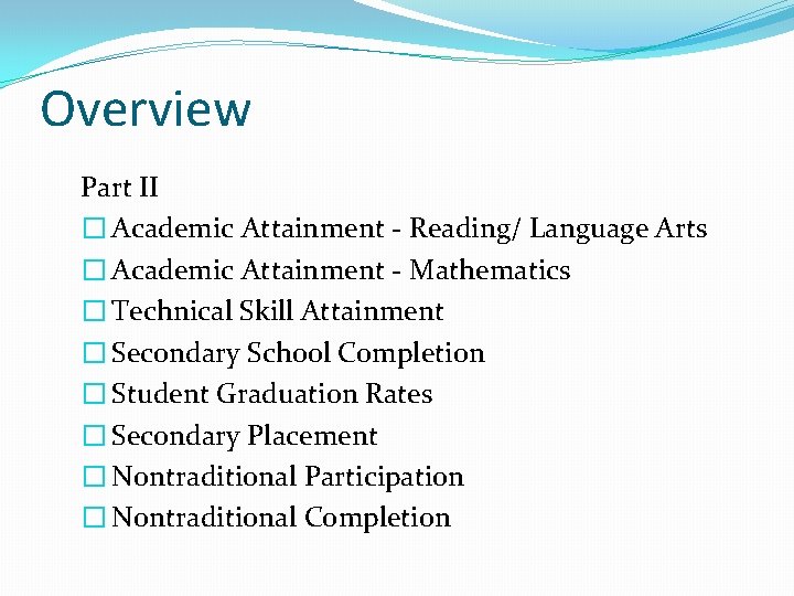 Overview Part II � Academic Attainment - Reading/ Language Arts � Academic Attainment -