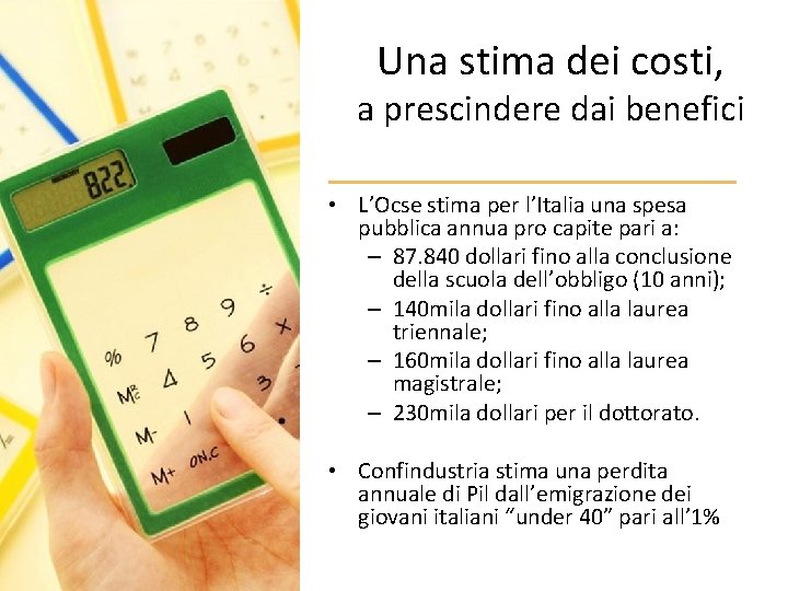 Una stima dei costi, a prescindere dai benefici • L’Ocse stima per l’Italia una