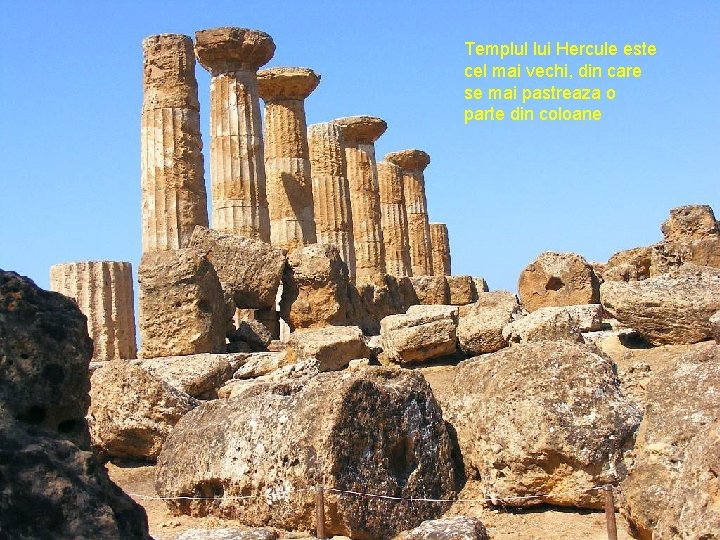 Templul lui Hercule este cel mai vechi, din care se mai pastreaza o parte