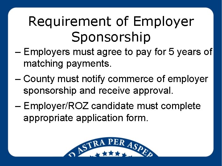 Requirement of Employer Sponsorship – Employers must agree to pay for 5 years of