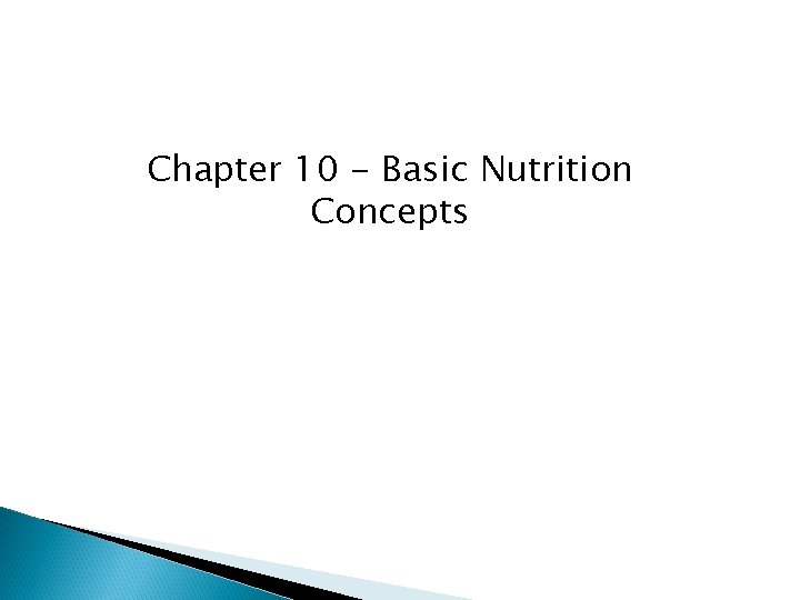 Chapter 10 - Basic Nutrition Concepts 