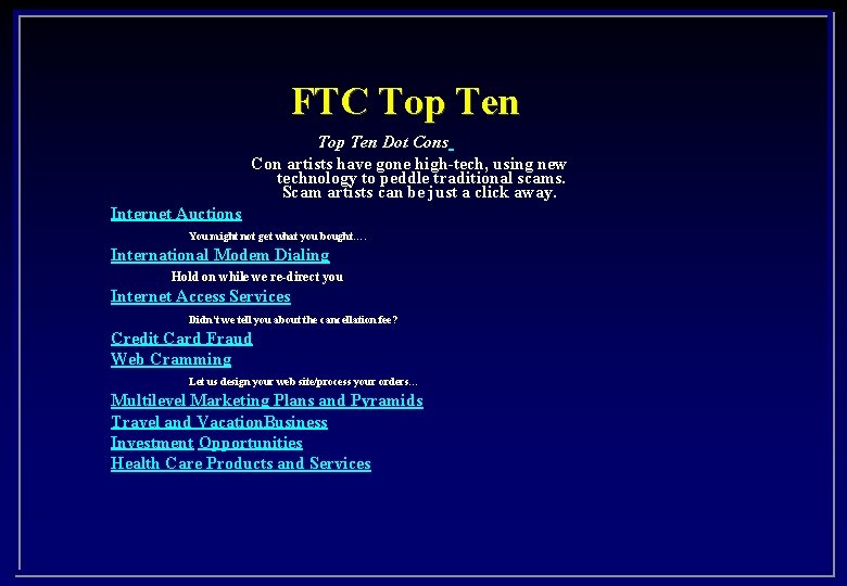 FTC Top Ten Dot Cons Con artists have gone high-tech, using new technology to
