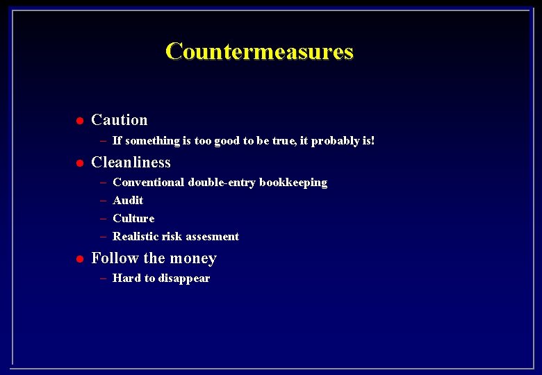 Countermeasures l Caution – If something is too good to be true, it probably