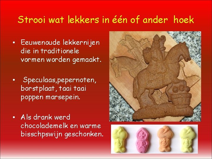 Strooi wat lekkers in één of ander hoek • Eeuwenoude lekkernijen die in traditionele