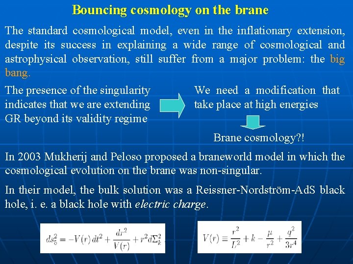 Plan of the talk Introduction to the braneworld