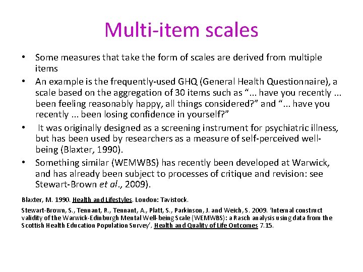 Multi-item scales • Some measures that take the form of scales are derived from