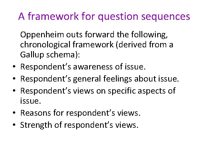 A framework for question sequences • • • Oppenheim outs forward the following, chronological