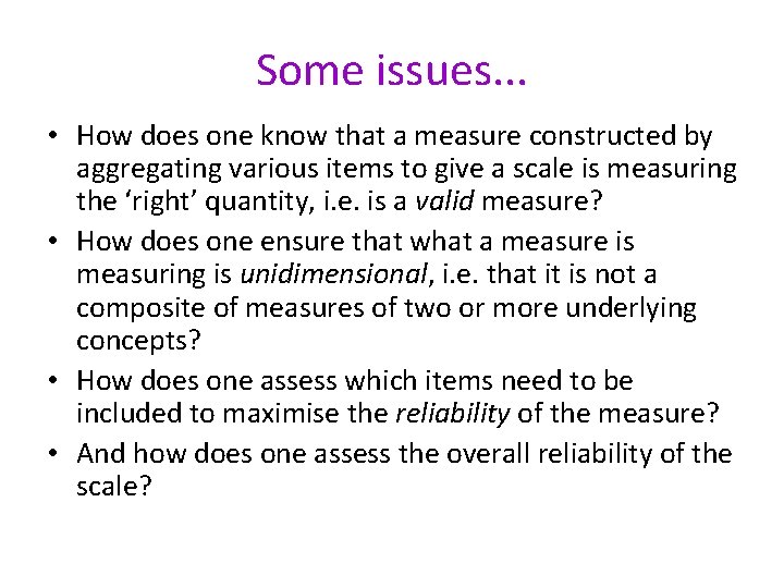 Some issues. . . • How does one know that a measure constructed by