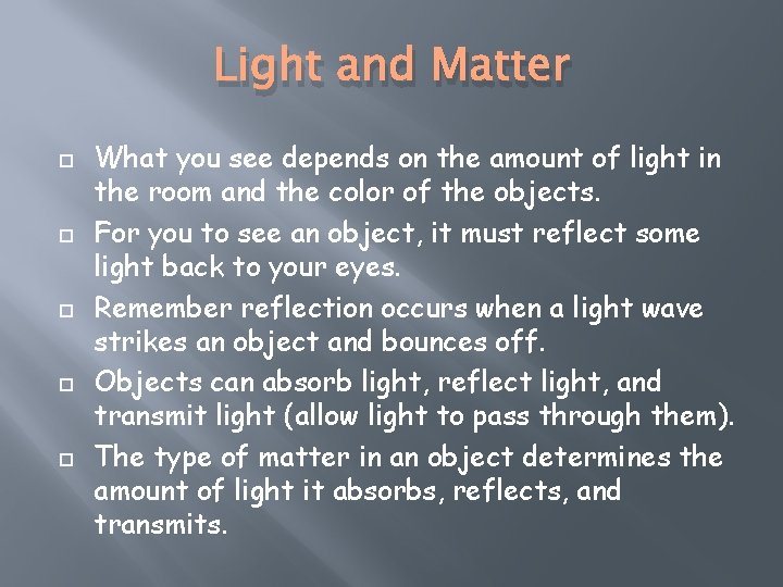 Light and Matter What you see depends on the amount of light in the