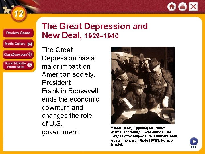 The Great Depression and New Deal, 1929– 1940 The Great Depression has a major