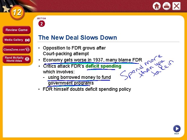 SECTION 2 The New Deal Slows Down • Opposition to FDR grows after Court-packing